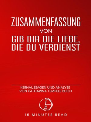 cover image of Gib dir die Liebe, die du verdienst: Kernaussagen und Analyse von Katharina Tempels Buch